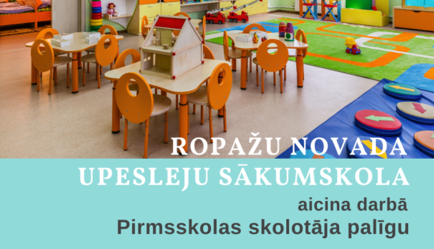 Upesleju sākumskola aicina darbā pirmsskolas izglītības skolotāja palīgu