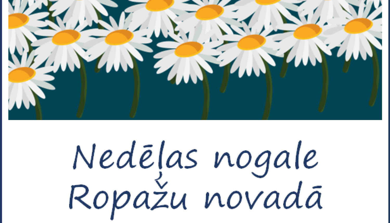Nedēļas nogales pasākumi Ropažu novadā