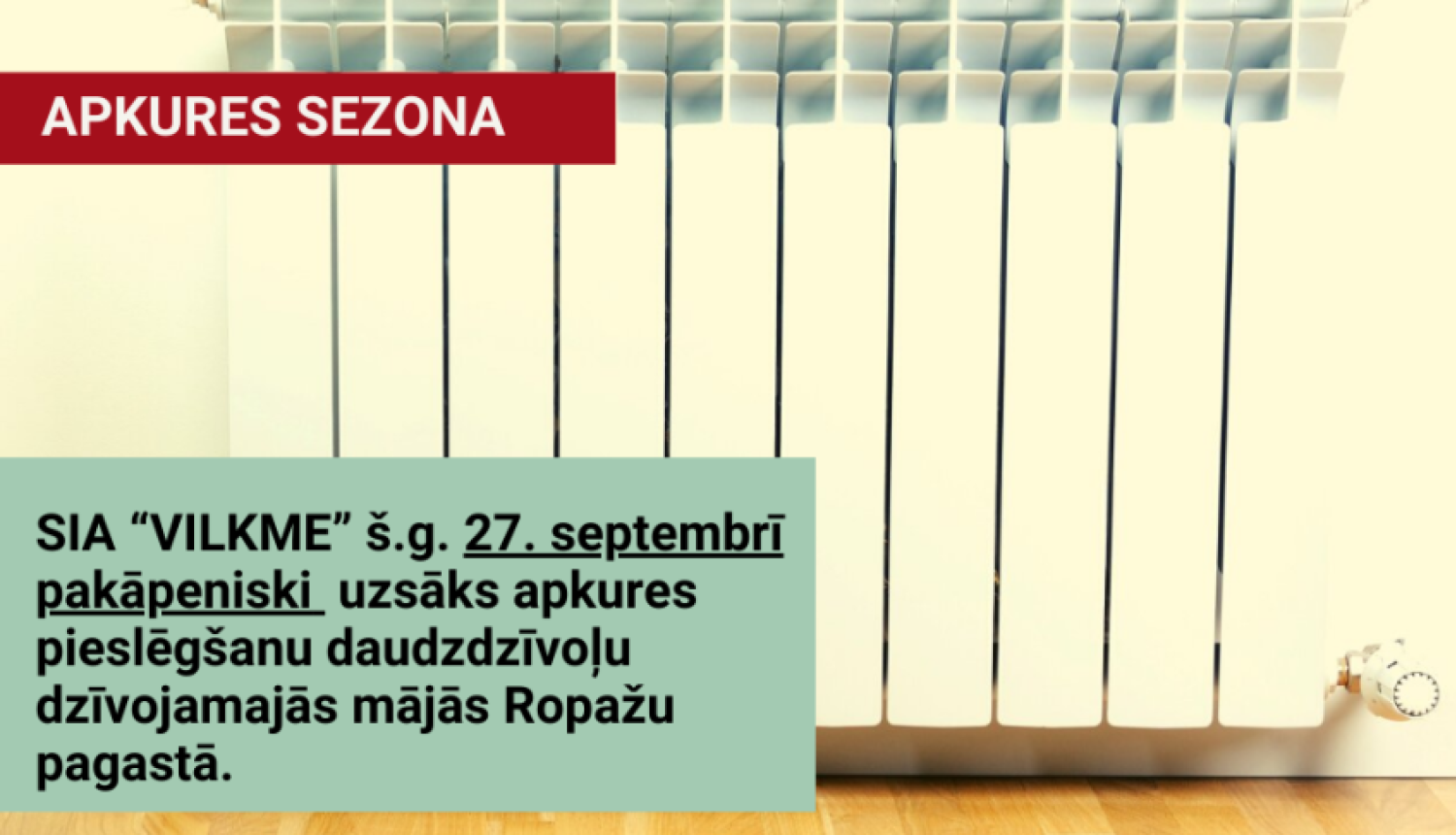 SIA “VILKME” 27. septembrī uzsāks apkures pieslēgšanu daudzdzīvokļu dzīvojamām mājām Ropažu pagastā