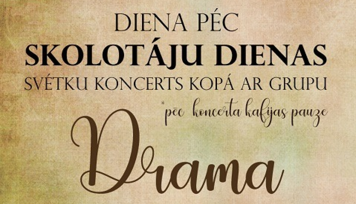 4. un 5. oktobrī plkst. 19.00 Skolotāju dienai veltīts koncerts kultūras centrā " Ulbrokas Pērle" 