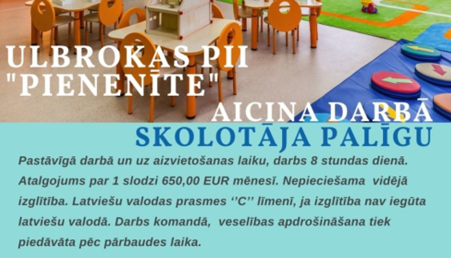 Ulbrokas pirmsskolas iestāde "Pienenīte" aicina darbā skolotāja palīgu