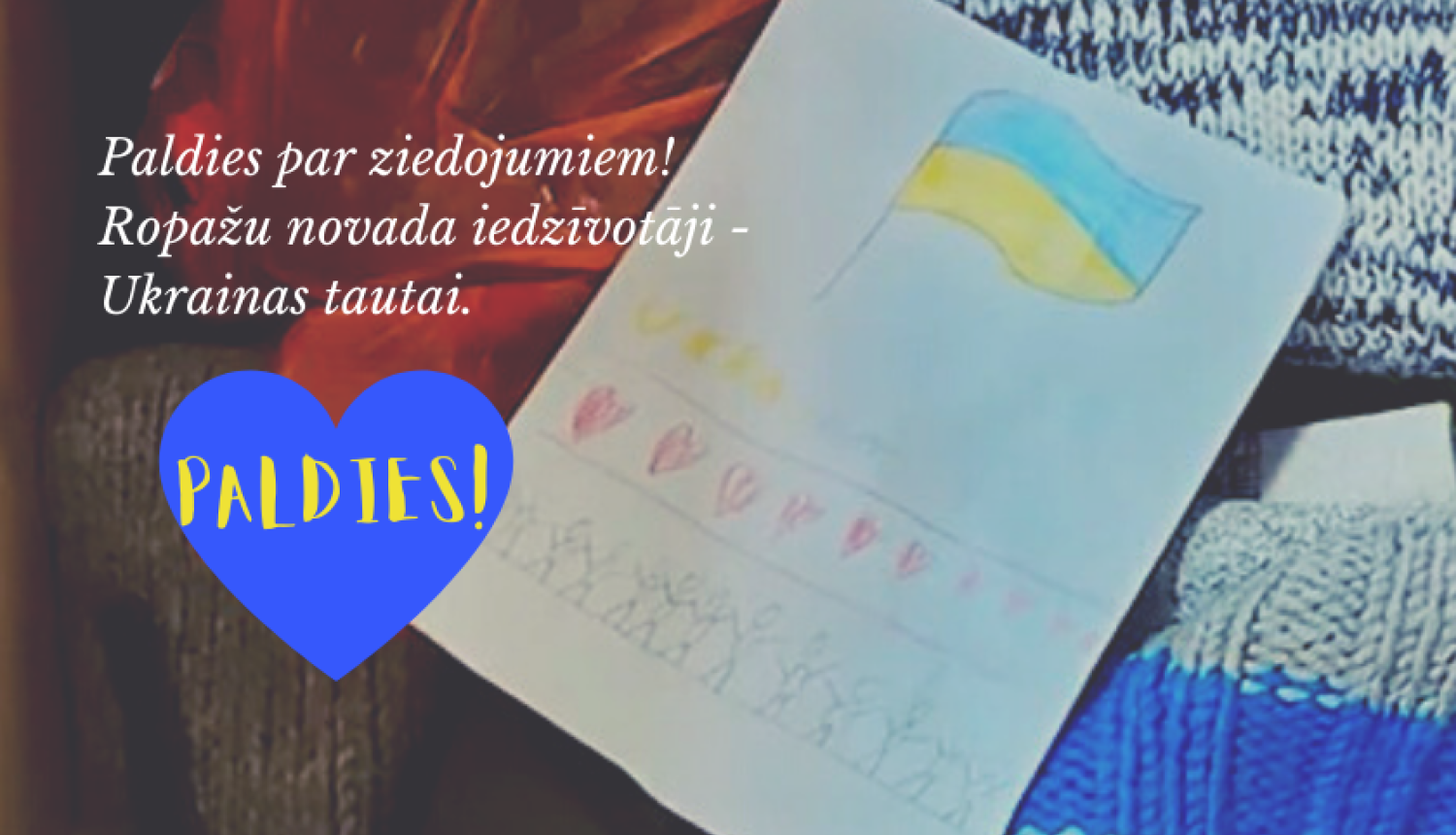 Paldies visiem Ropažu novada iedzīvotājiem par ziedojumiem Ukrainas tautai