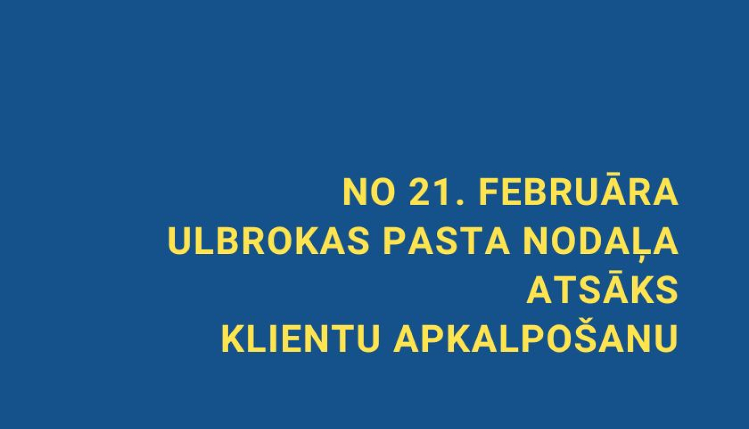 No 21. februāra Ulbrokas pasta nodaļa atsāks klientu apkalpošanu