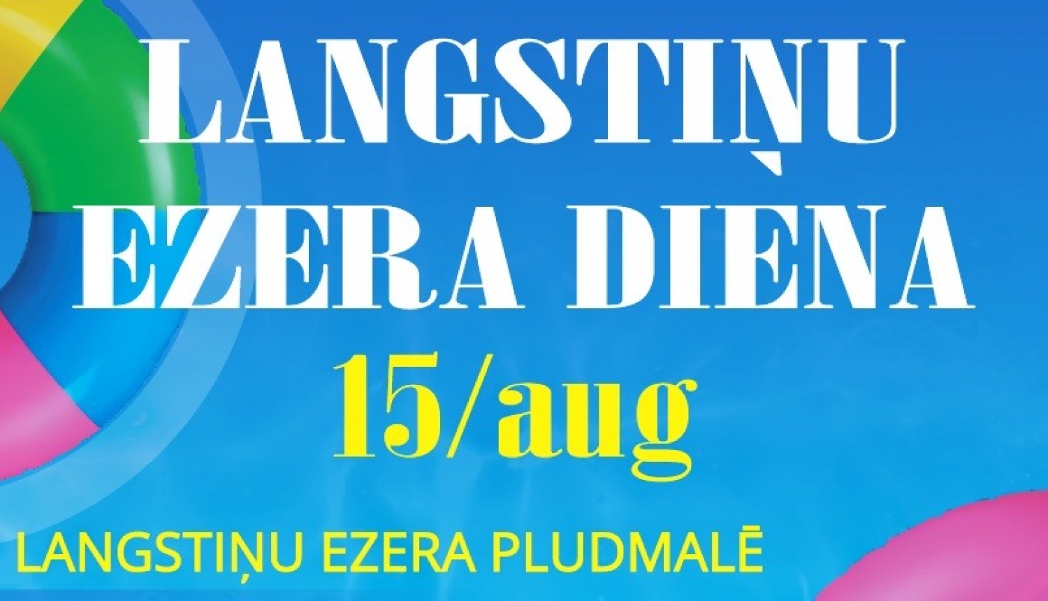 15. augustā LANGSTIŅU EZERA DIENA, Garkalnes pagastā