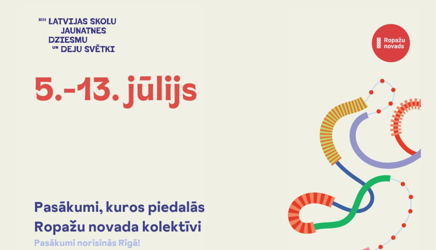 Ropažu novada kolektīvi XIII Latvijas Skolu jaunatnes dziesmu un deju svētkos