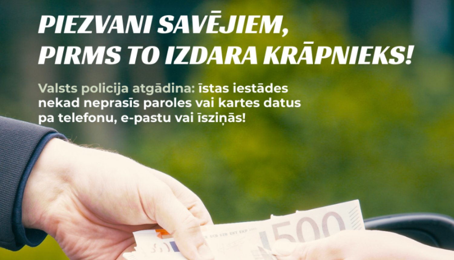 Valsts policija brīdina: piezvani savējiem, pirms to izdara krāpnieks