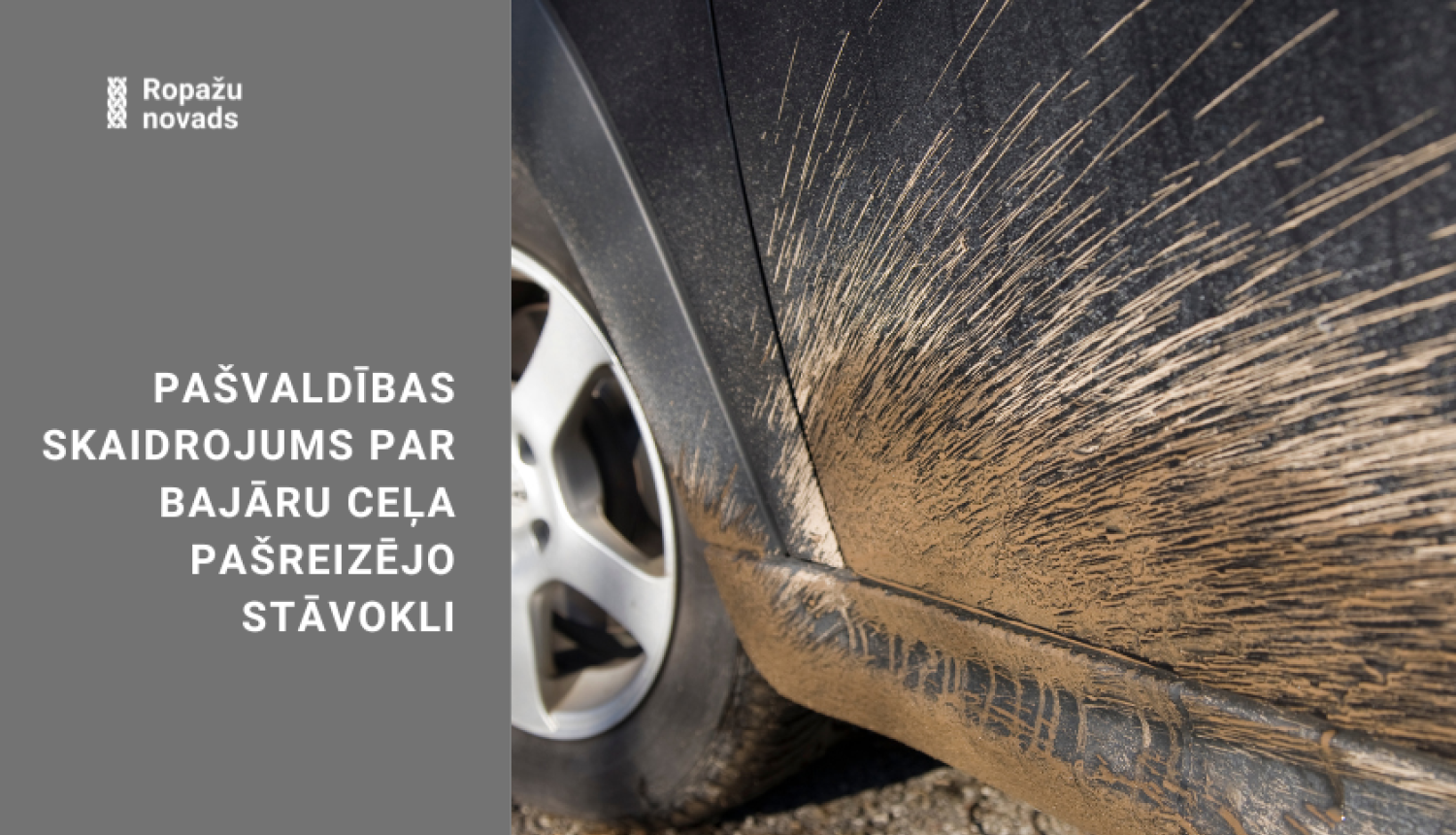 Pašvaldības skaidrojums par Bajāru ceļa pašreizējo stāvokli