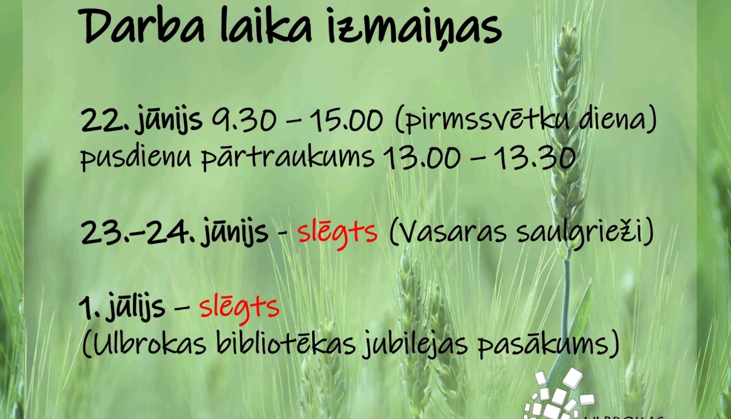 Ulbrokas bibliotēkas darba laika izmaiņas