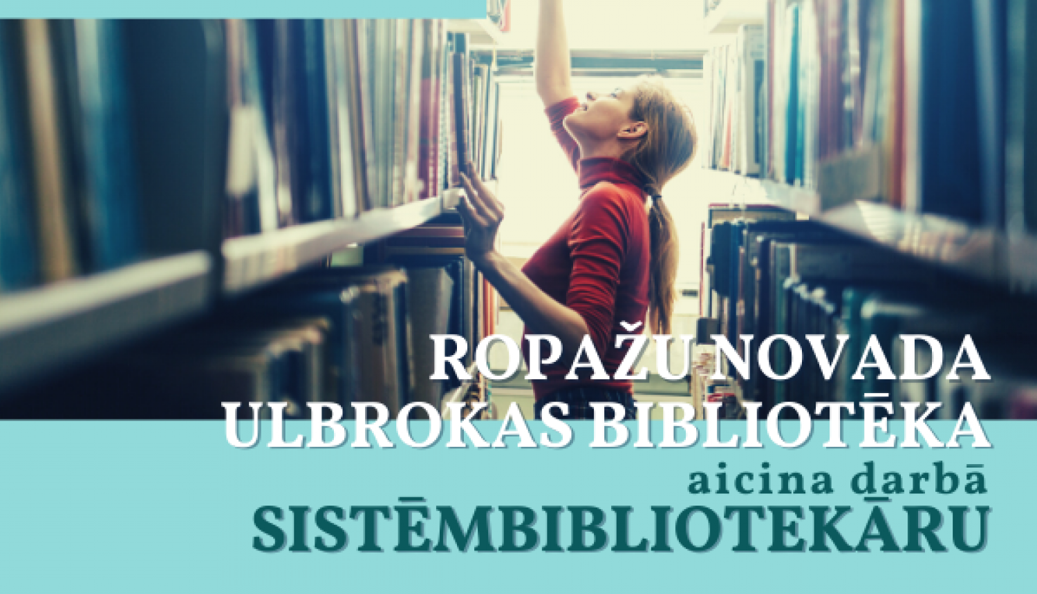 Vakance Ulbroka sistēmbibliotekārs