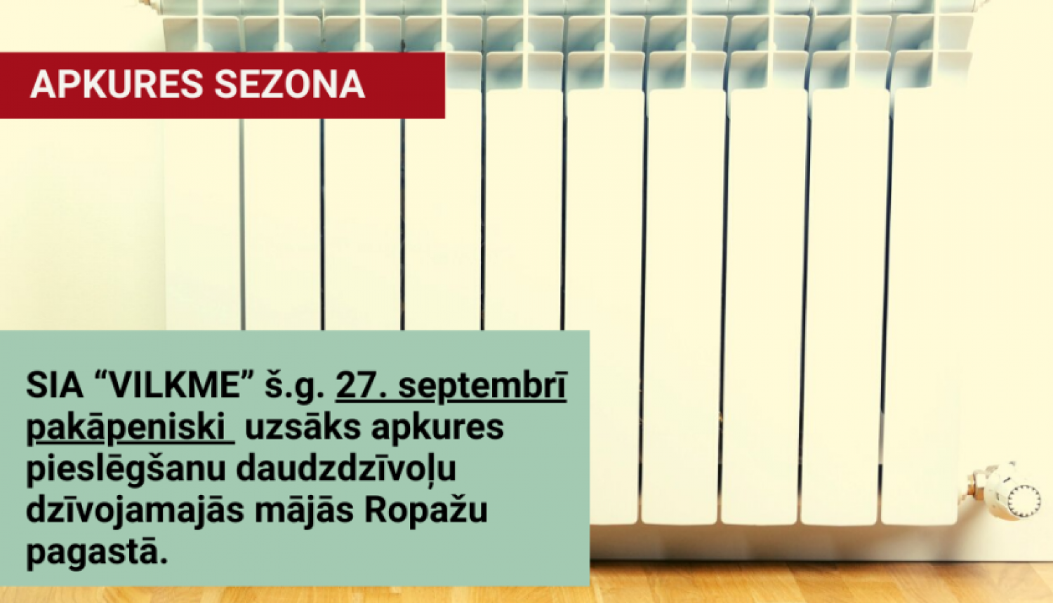 SIA “VILKME” 27. septembrī uzsāks apkures pieslēgšanu daudzdzīvokļu dzīvojamām mājām Ropažu pagastā