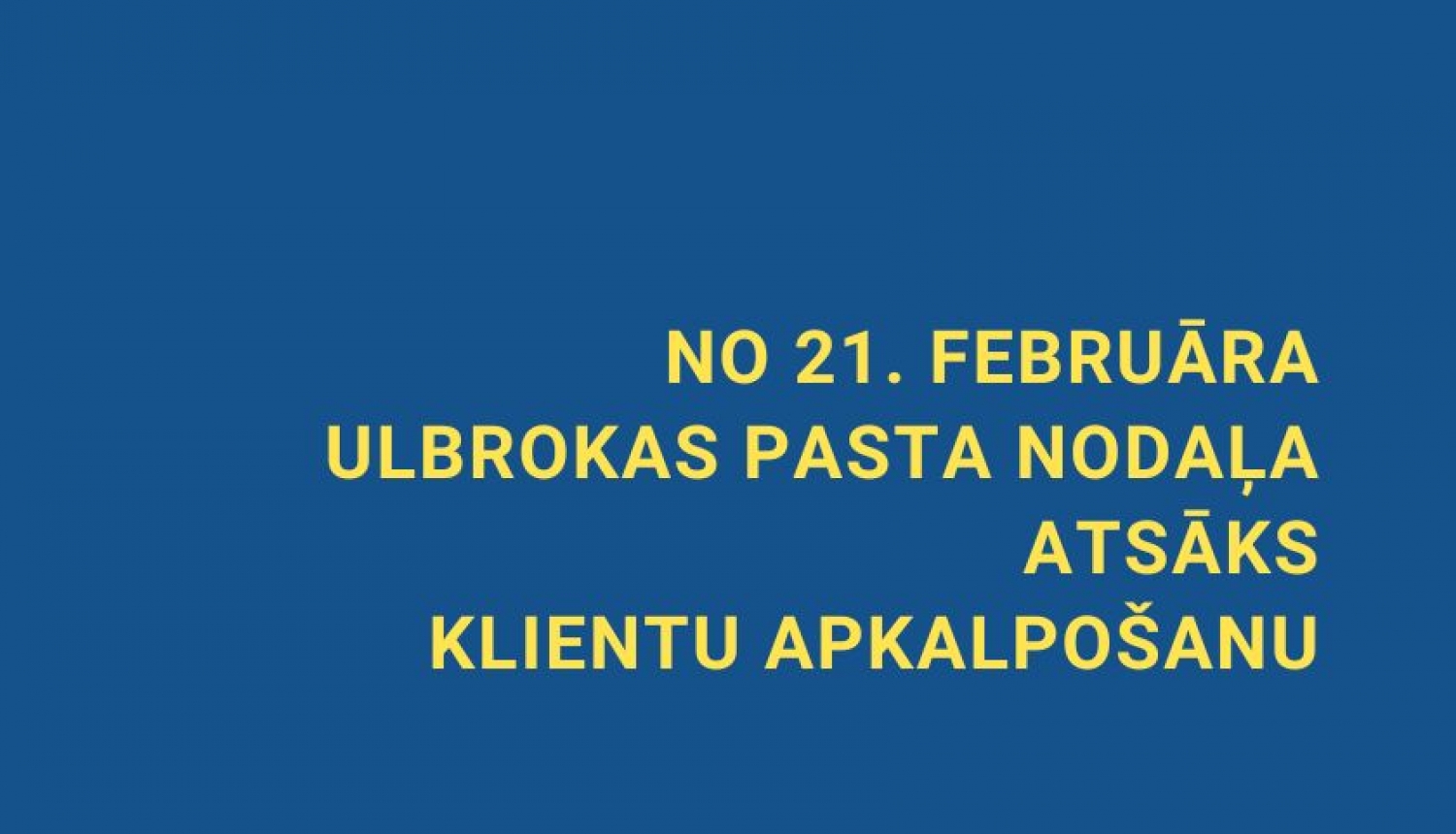 No 21. februāra Ulbrokas pasta nodaļa atsāks klientu apkalpošanu
