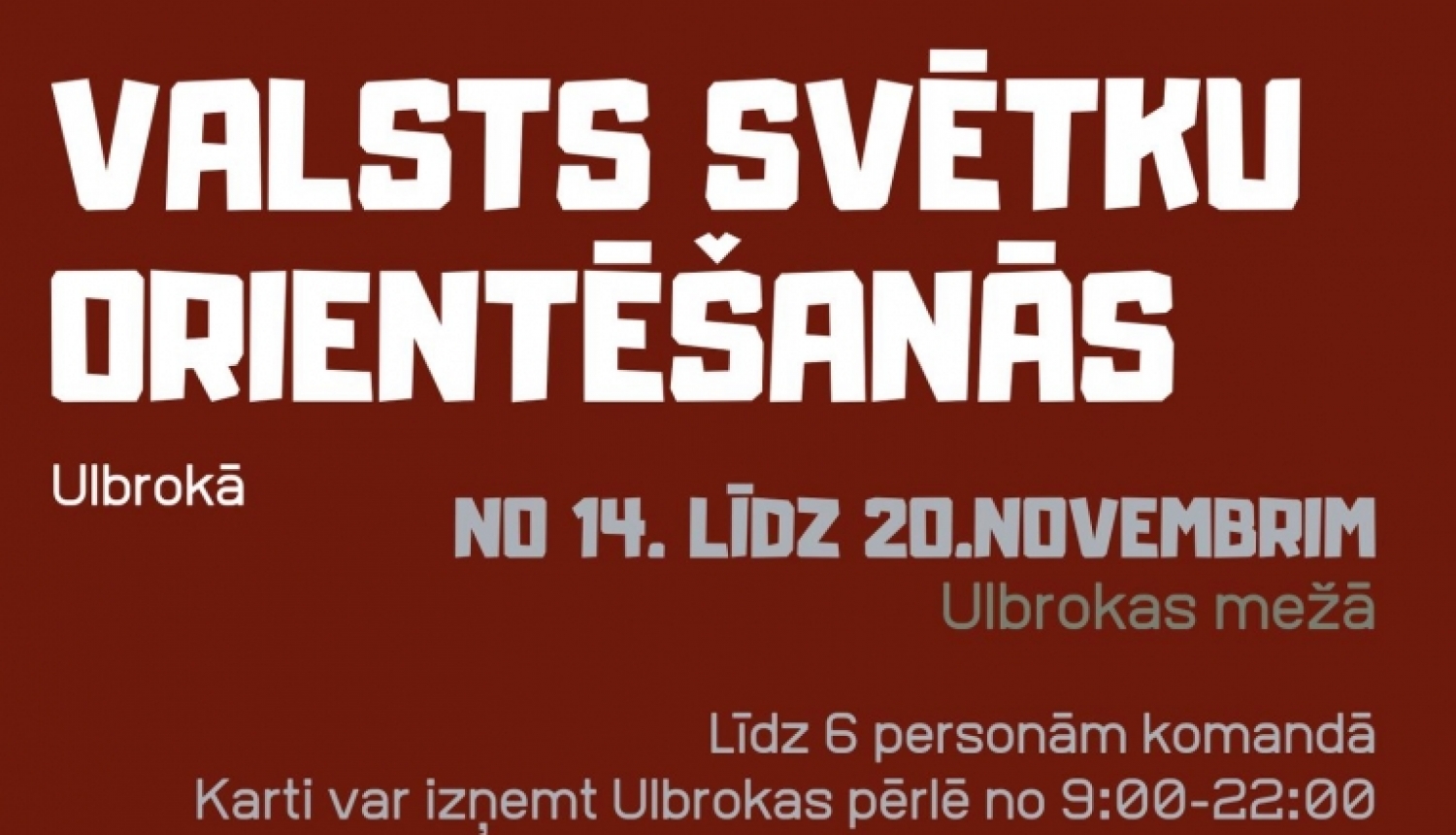 Valsts svētku orientēšanās Ulbrokā, 14.-20.novembris